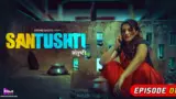 Santushti Episode 1
